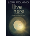 I live here; learning to heal through embracing your own story