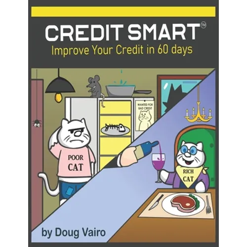 Credit Smart: Improve Your Credit in 60 Days