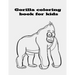 Gorilla coloring book for kids