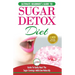 Sugar Detox: The Ultimate Beginner's Diet Guide Recipes Solution To Sugar Detox Your Body & Quickly Beat the Sugar Cravings Addiction Naturally: (+ En