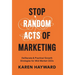 Stop Random Acts of Marketing: Deliberate & Practical Growth Strategies for Mid-Market CEOs