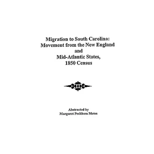 Migration to South Carolina: Movement from New England and Mid-Atlantic States, 1850 Census