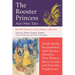 The Rooster Princess and Other Tales: Jewish Stories Re-Populated with Spunky Heroines, Wise Women, Brave Crones, and Powerful Prophetesses