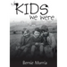 Kids We Were