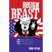 Rough Beast: Who Donald Trump Really Is, What He'll Do if Re-Elected, and Why Democracy Must Prevail