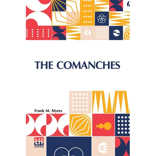 The Comanches: A History Of White's Battalion, Virginia Cavalry, Laurel Brig., Hampton Div., A. N. V., C. S. A.
