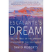 Escalante's Dream: On the Trail of the Spanish Discovery of the Southwest