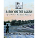 A Boy on the Alcan: Up and Down the Alaska Highway