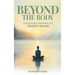 Beyond The Body