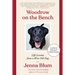 Woodrow on the Bench: Life Lessons from a Wise Old Dog