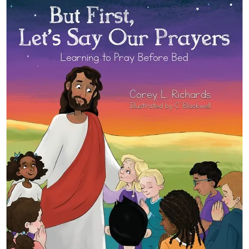 But First, Let's Say Our Prayers: Learning to Pray Before Bed