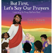 But First, Let's Say Our Prayers: Learning to Pray Before Bed