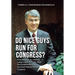 Do Nice Guys Run for Congress?: How an Obscure, Country Lawyer Kept His Faith, Beat the Establishment, and Survived Twenty Years in Congress