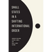 Small States in a Shifting International Order