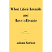 When Life is Lovable and Love is Livable