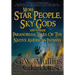 More Star People, Sky Gods And Other Paranormal Tales Of The Native American Indians