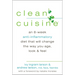 Clean Cuisine: An 8-Week Anti-Inflammatory Diet that Will Change the Way You Age, Look & Feel