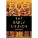 The Early Church: From Ignatius to Augustine (Easy to Read Layout)