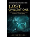 Lost Civilizations: Investigations Into the Lost Civilizations of Lemuria (The Enigmatic Disappearance of Ancient Civilizations That Still Mystify)
