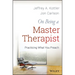 On Being a Master Therapist: Practicing What You Preach