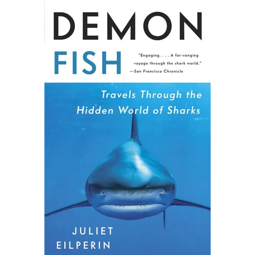 Demon Fish: Travels Through the Hidden World of Sharks