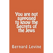 You Are Not Supposed to Know the Secrets of the Jews
