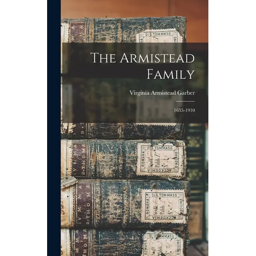 The Armistead Family: 1635-1910