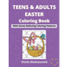 Teens & Adults Easter Coloring Book: Easter Coloring Book With Stress Relieving Coloring Patterns For Teens And Adults