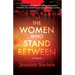 The Women Who Stand Between