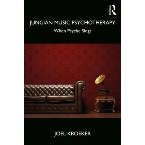 Jungian Music Psychotherapy: When Psyche Sings