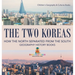 The Two Koreas: How the North Separated from the South - Geography History Books Children's Geography & Cultures Books