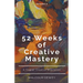 52 Weeks of Creative Mastery