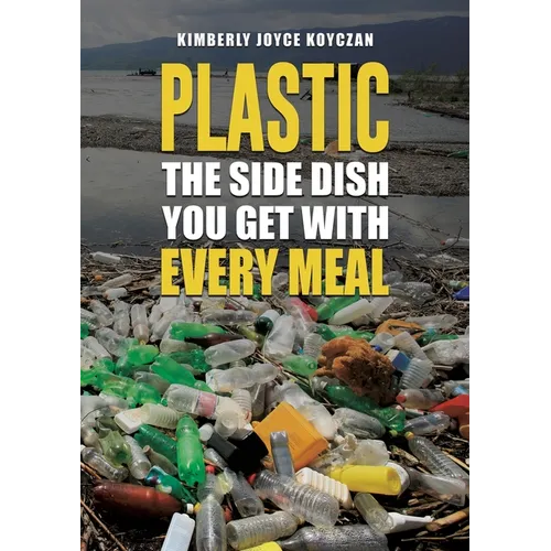 Plastic: The Side Dish You Get with Every Meal