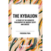 The Kybalion: A Study of the Hermetic Philosophy of Ancient Egypt and Greece