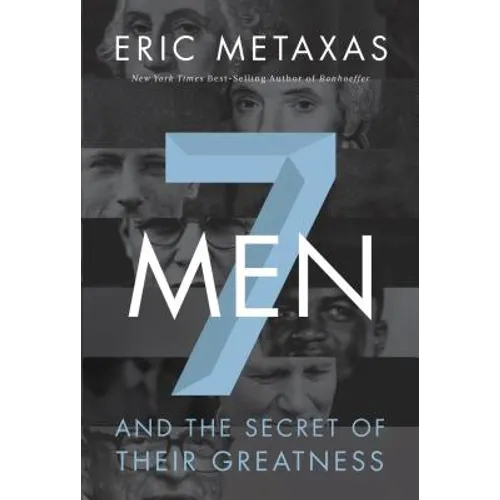 7 Men: And the Secret of Their Greatness