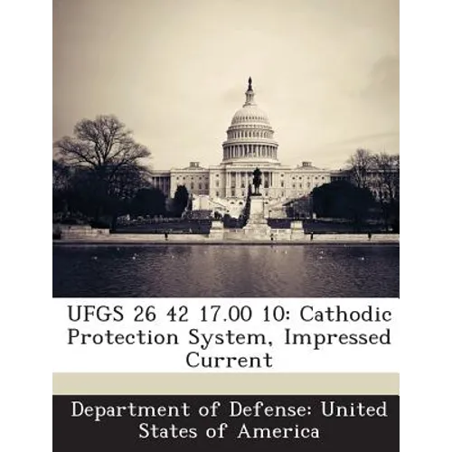 Ufgs 26 42 17.00 10: Cathodic Protection System, Impressed Current