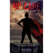 No Cape Necessary: Saving yourself from destructive patterns and finding your inner Superhero