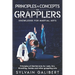 Principles and Concepts for Grapplers: Judo, BJJ, Wrestling and other grappling arts