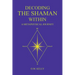 Decoding the Shaman Within: A Metaphysical Journey