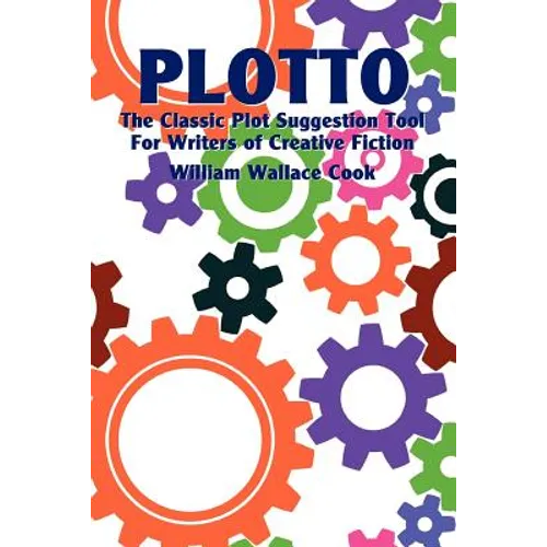 Plotto: The Classic Plot Suggestion Tool for Writers of Creative Fiction