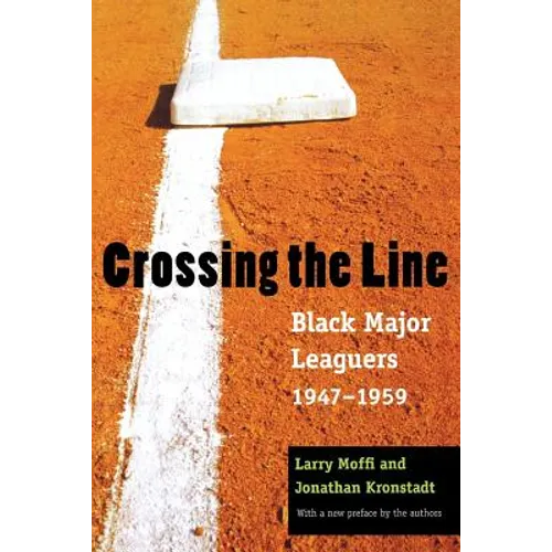 Crossing the Line: Black Major Leaguers, 1947-1959