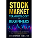 Stock Market Terminology for Beginners: A Complete Guide to learning the Stock Market Lingo