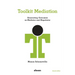Toolkit Mediation: Generating Outcomes as Mediator and Negotiator