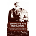 Germany's Two Unifications: Anticipations, Experiences, Responses