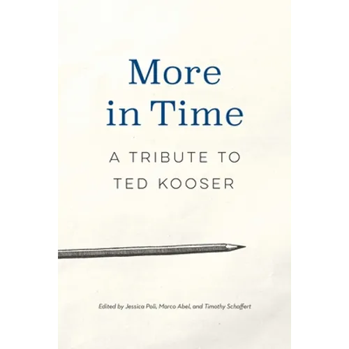 More in Time: A Tribute to Ted Kooser
