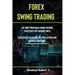 Forex Swing Trading: The Most Profitable Swing Trading Strategies For Trading Forex, Effectively Following The Price Action And Market Structure