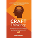 CRAFT Thinking: A Playbook for Clear Thinking and Better Decisions with AI