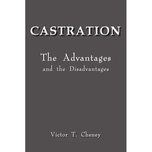 Castration: The Advantages and the Disadvantages