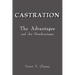 Castration: The Advantages and the Disadvantages