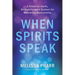 When Spirits Speak